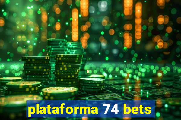 plataforma 74 bets